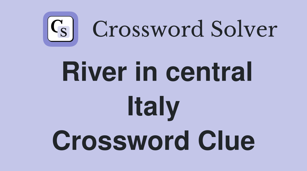 River in central Italy. Crossword Clue Answers Crossword Solver
